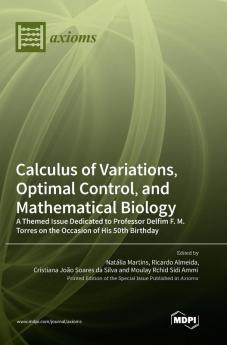 Calculus of Variations Optimal Control and Mathematical Biology