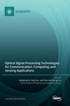 Optical Signal Processing Technologies for Communication Computing and Sensing Applications
