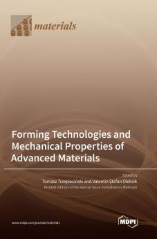 Forming Technologies and Mechanical Properties of Advanced Materials