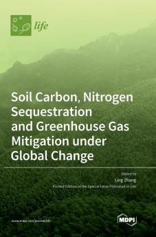Soil Carbon Nitrogen Sequestration and Greenhouse Gas Mitigation under Global Change