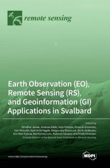 Earth Observation (EO) Remote Sensing (RS) and Geoinformation (GI) Applications in Svalbard