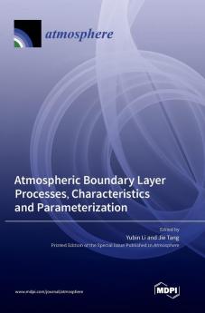 Atmospheric Boundary Layer Processes Characteristics and Parameterization
