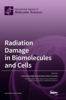 Radiation Damage in Biomolecules and Cells