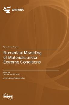 Numerical Modeling of Materials under Extreme Conditions