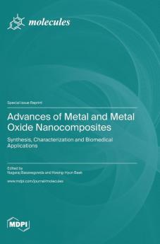 Advances of Metal and Metal Oxide Nanocomposites