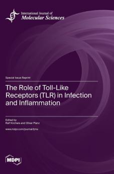 The Role of Toll-Like Receptors (TLR) in Infection and Inflammation