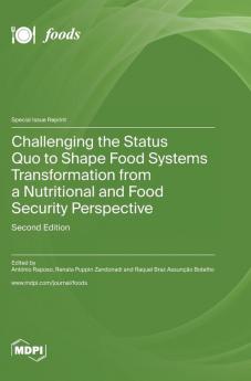 Challenging the Status Quo to Shape Food Systems Transformation from a Nutritional and Food Security Perspective
