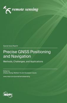 Precise GNSS Positioning and Navigation