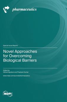 Novel Approaches for Overcoming Biological Barriers