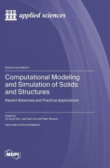 Computational Modeling and Simulation of Solids and Structures