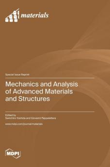 Mechanics and Analysis of Advanced Materials and Structures