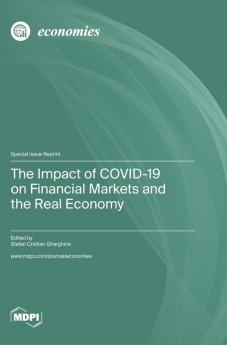 The Impact of COVID-19 on Financial Markets and the Real Economy