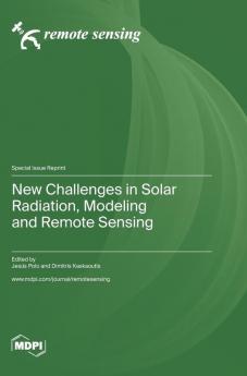 New Challenges in Solar Radiation Modeling and Remote Sensing