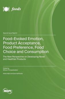 Food-Evoked Emotion Product Acceptance Food Preference Food Choice and Consumption