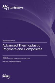 Advanced Thermoplastic Polymers and Composites