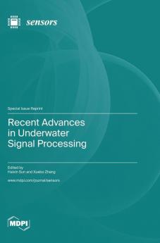 Recent Advances in Underwater Signal Processing