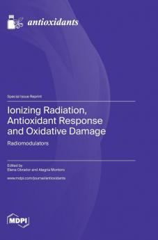 Ionizing Radiation Antioxidant Response and Oxidative Damage