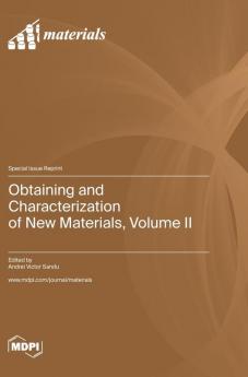 Obtaining and Characterization of New Materials Volume II