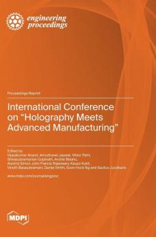 International Conference on Holography Meets Advanced Manufacturing