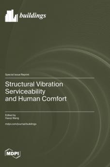 Structural Vibration Serviceability and Human Comfort