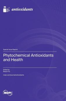Phytochemical Antioxidants and Health