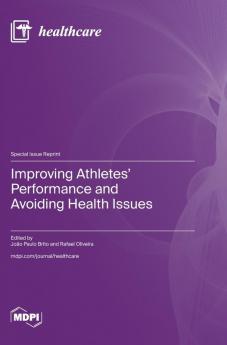 Improving Athletes' Performance and Avoiding Health Issues