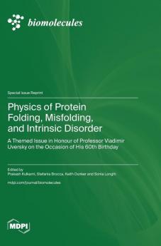 Physics of Protein Folding Misfolding and Intrinsic Disorder