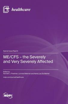 ME/CFS - the Severely and Very Severely Affected