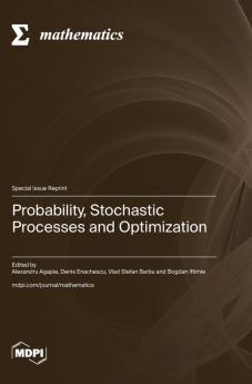 Probability Stochastic Processes and Optimization