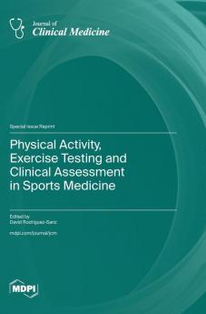 Physical Activity Exercise Testing and Clinical Assessment in Sports Medicine