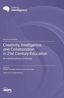 Creativity Intelligence and Collaboration in 21st Century Education