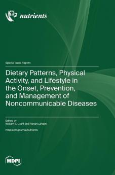 Dietary Patterns Physical Activity and Lifestyle in the Onset Prevention and Management of Noncommunicable Diseases