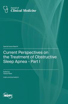 Current Perspectives on the Treatment of Obstructive Sleep Apnea - Part I