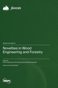 Novelties in Wood Engineering and Forestry