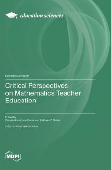 Critical Perspectives on Mathematics Teacher Education