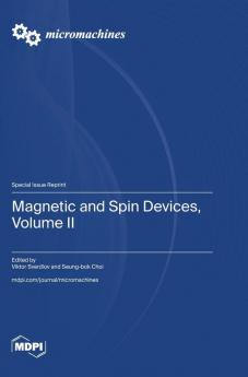 Magnetic and Spin Devices Volume II