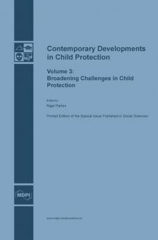 Contemporary Developments in Child Protection: Broadening Challenges in Child Protection: 3 (Volume)