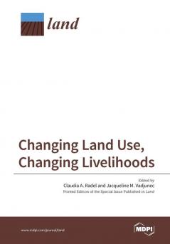 Changing Land Use Changing Livelihoods: Smallholders Today