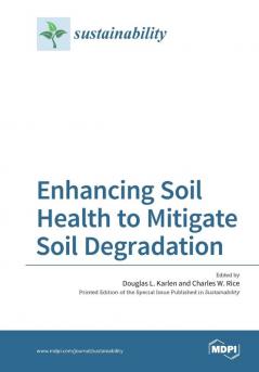 Enhancing Soil Health to Mitigate Soil Degradation