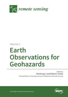 Earth Observations for Geohazards: Volume 1