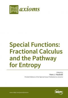 Special Functions: Fractional Calculus and the Pathway for Entropy