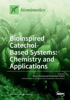 Bioinspired Catechol- Based Systems: Chemistry and Applications