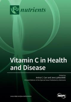 Vitamin C in Health and Disease