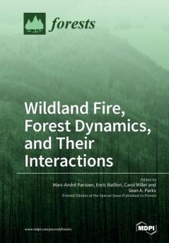 Wildland Fire Forest Dynamics and Their Interactions