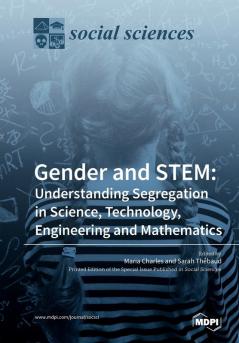 Gender and STEM: Understanding Segregation in Science Technology Engineering and Mathematics