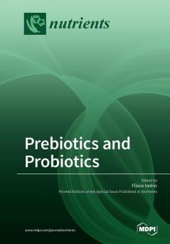 Prebiotics and Probiotics