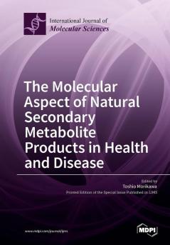 The Molecular Aspect of Natural Secondary Metabolite Products in Health and Disease