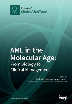 AML in the Molecular Age: From Biology to Clinical Management