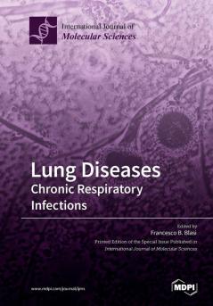 Lung Diseases: Chronic Respiratory Infections