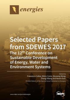 Selected Papers from SDEWES 2017: The 12th Conference on Sustainable Development of Energy Water and Environment Systems